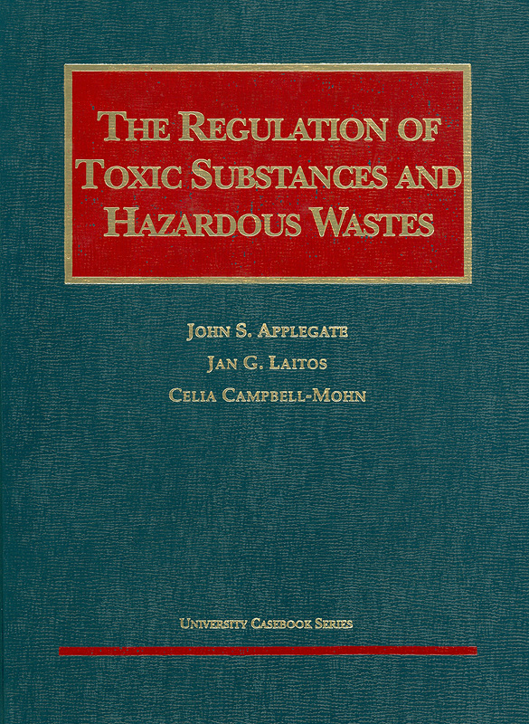  The regulation of toxic substances and hazardous wastes 