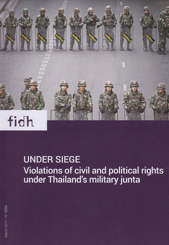  Under Siege: violations of civil and political rights under Thailand's military junta 