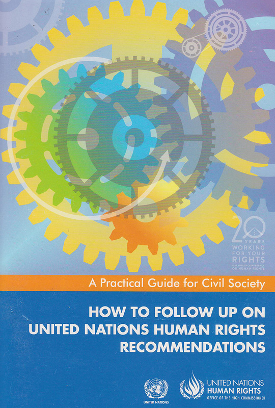  How to follow up on United Nations human rights recommendations : a practical guide for civil society 