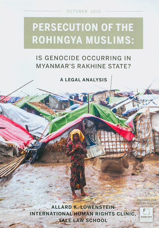  Persecution of the rohingya muslim : is genocide occurring in Myanmar's rakhine state? 