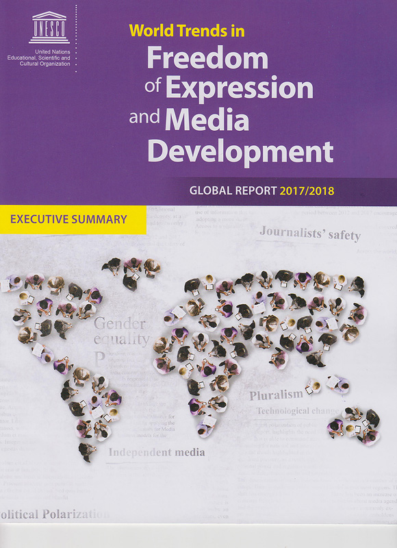  World trends in freedom of expression and media development : global report 2017/2018 - executive summary 
