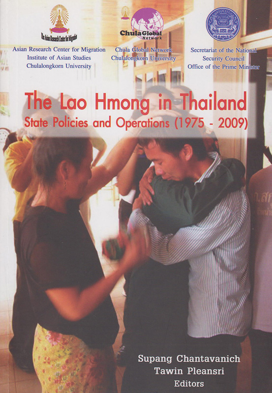  The Lao Hmong in Thailand : state policies and operations (1975 - 2009) 