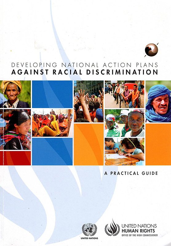  Developing national action plans against racialdiscrimination : a practical guide 