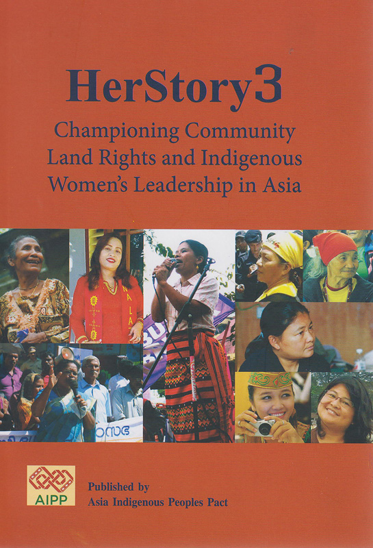  HerStory 3 : Championing community land rights and indigenous women's leadership in Asia 
