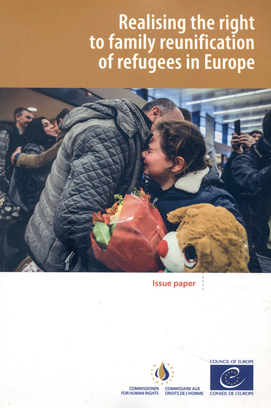  Realising the right to family reunification of refugees in Europe : issue paper 