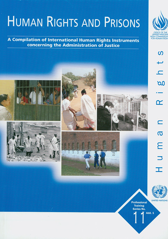  Human rights and prisons : a compilation of international human rights instruments concerning the administration of justice 