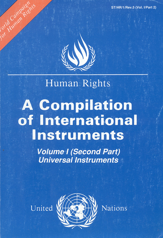  Human rights : a compilation of international instruments, Volume I (Second Part) Universal instruments