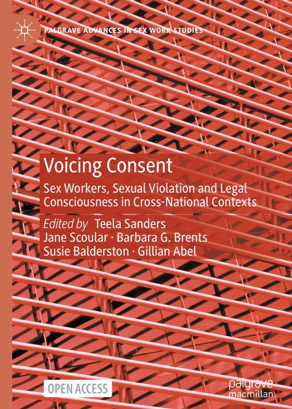 Voicing Consent: Sex Workers, Sexual Violation and Legal Consciousness in Cross-National Contexts