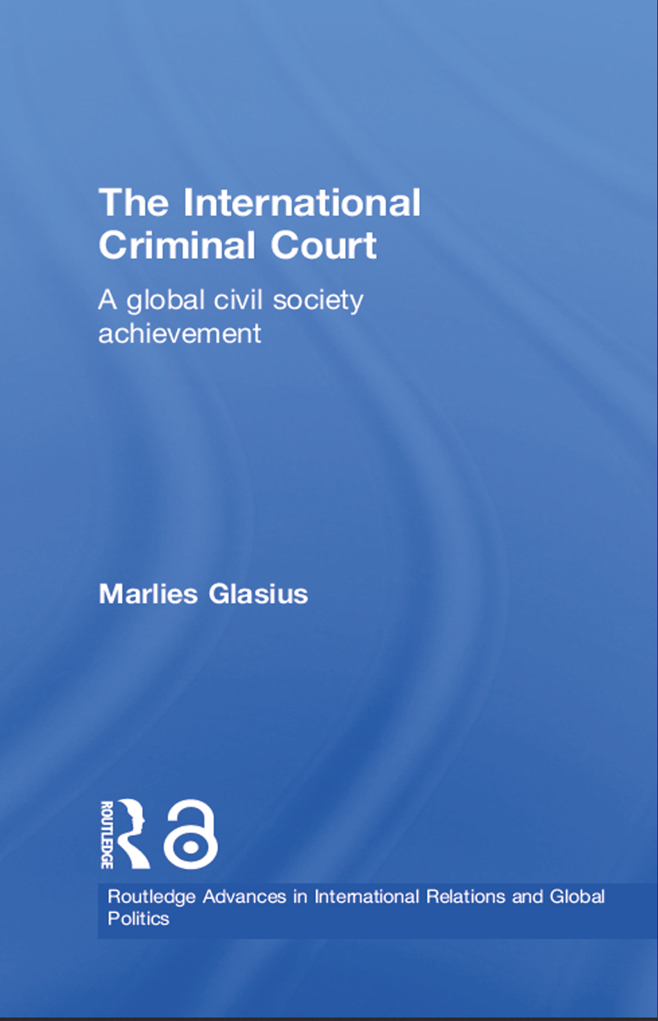  The International Criminal Court 
: A global civil society achievement