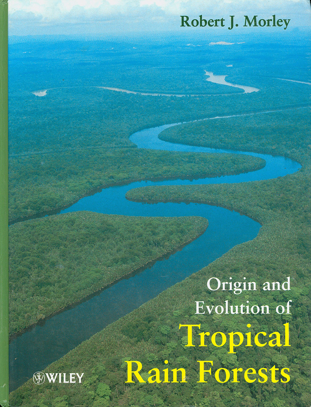  Origin and evolution of tropical rain forests 