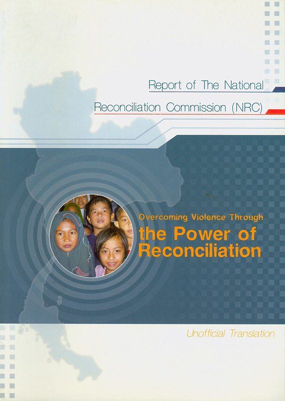  Overcoming violence through the power of reconciliation : report of the National Reconciliation Commission
