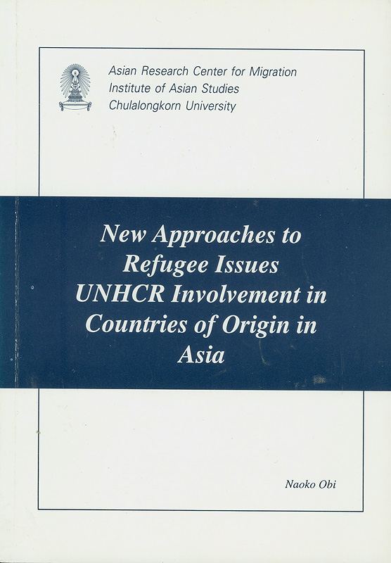  New approaches to refugee issues? : UNHCR involvement in countries of origin in Asia 
