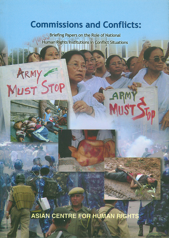  Commissions and conflicts : briefing papers on the role of national human rights institutions in conflict situations 