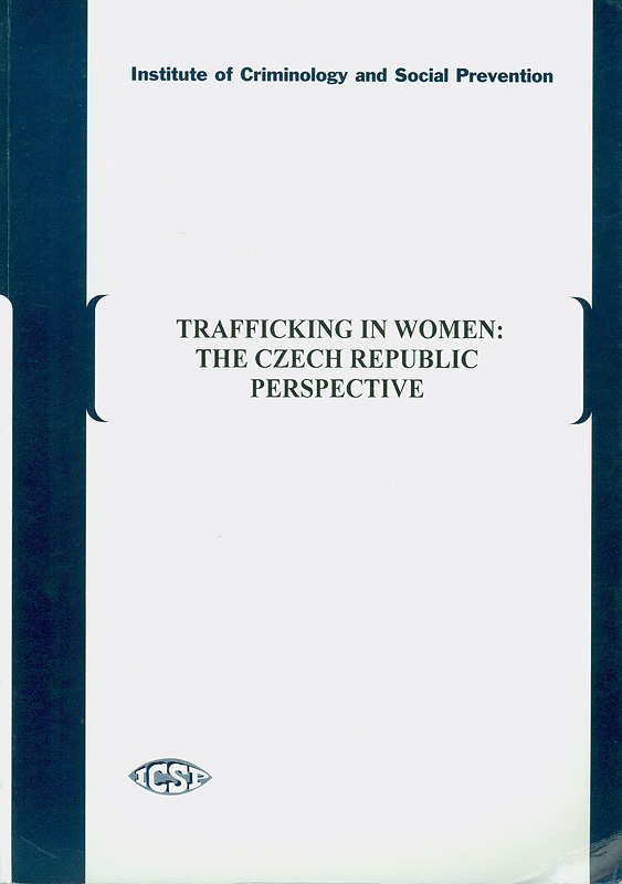  Trafficking in women : the Czech Republic perspective 