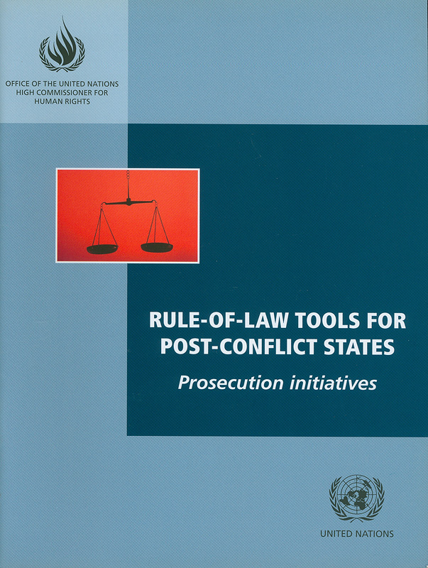  Rule-of-law tools for post-conflict states : prosecution initiatives 