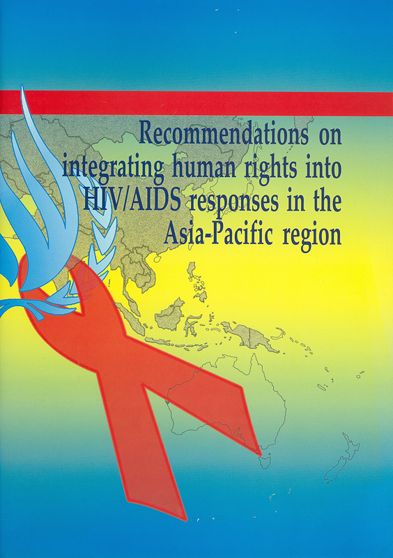  Recommendations on integrating human rights into HIV/AIDS responses in the Asia-Pacific region 