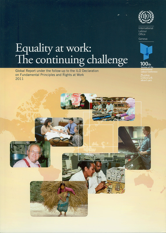  Equality at work : the continuing challenge : global report under the follow-up to the ILO Declaration on Fundamental Principles and Rights at Work