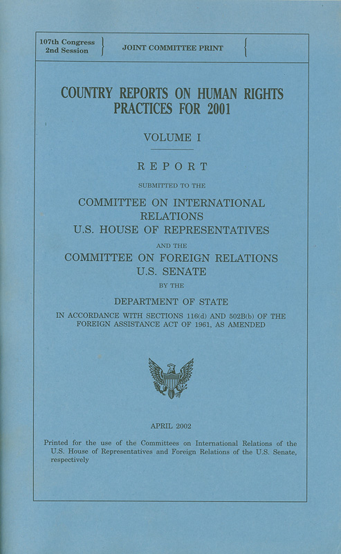  Country reports on human rights practices for 2001 : report submitted to the Committee on International relations U.S. House of Representatives and the commitee on foreign relations U.S. senate 