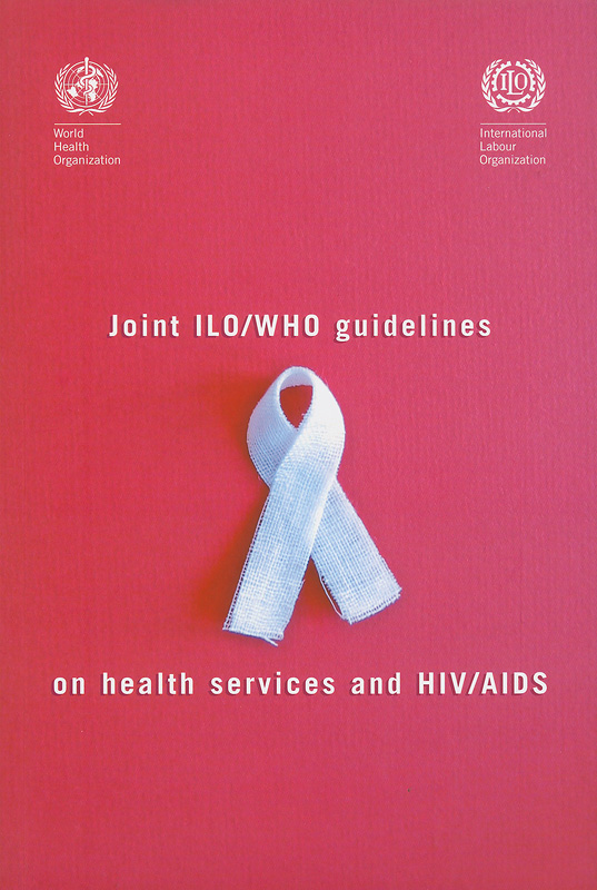  Joint ILO/WHO guidelines on health services and HIV/AIDS
