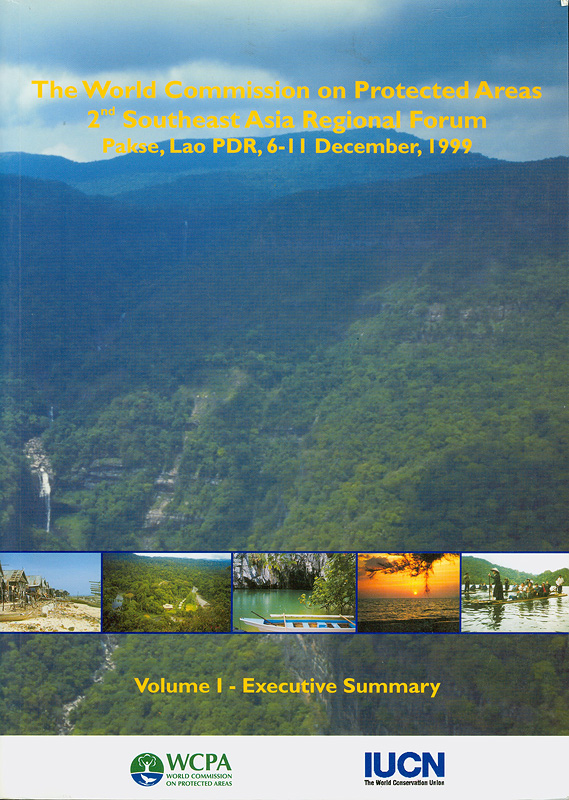  The World Commission on Protected Areas, 2nd Southeast Asia Regional Forum, Pakse, Lao PDR, 6-11 December 1999 