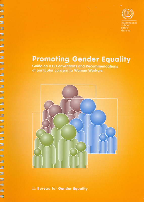  Promoting gender equality : guide on ILO conventions and recommendations of particular concern to women workers