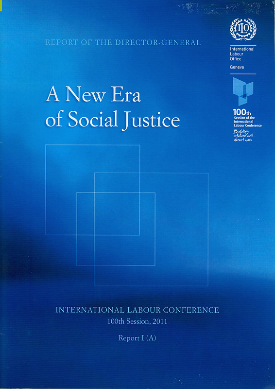  Report of the director-general a new era of social justice :