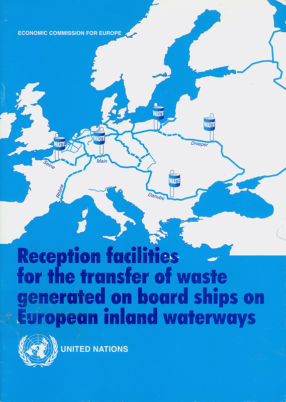  Reception facilities for the transfer of waste generated on board ships on European inland waterways / ^cEconomic Commission for Europe, Inland Transport Committee, Working Party in Inland Water Transport.
