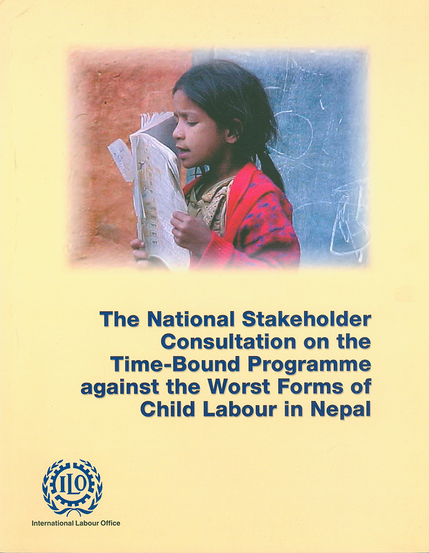  The National Stakeholder Consultation on the Time-Bound Programme Against the Worst Forms of Child Labour in Nepal