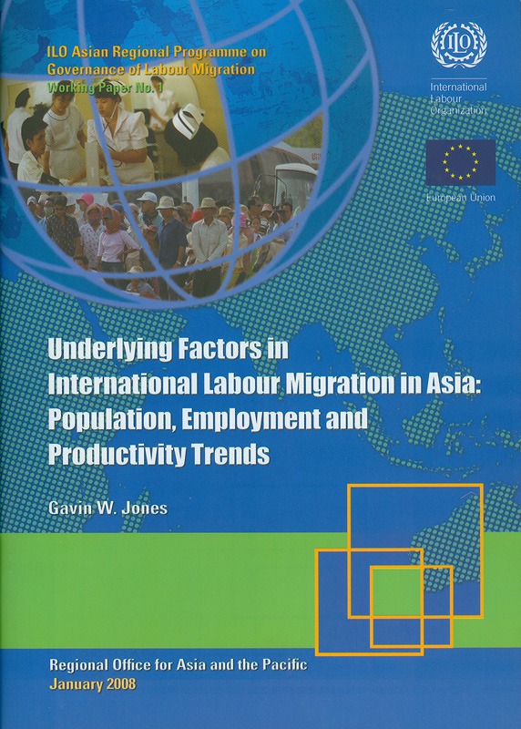  Underlying factors in international labour migration in Asia : population, employment and productivity trends 