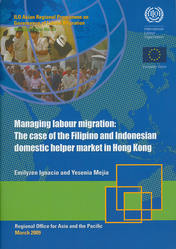  Managing labour migration : the case of the Filipino and Indonesian domestic helper market in Hong Kong 