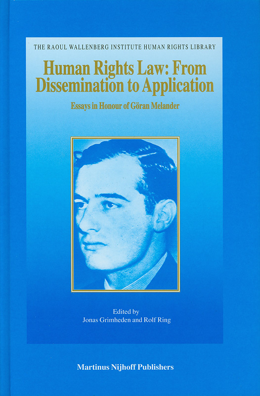  Human rights law : from dissemination to application : essays in honour of Goran Melander 