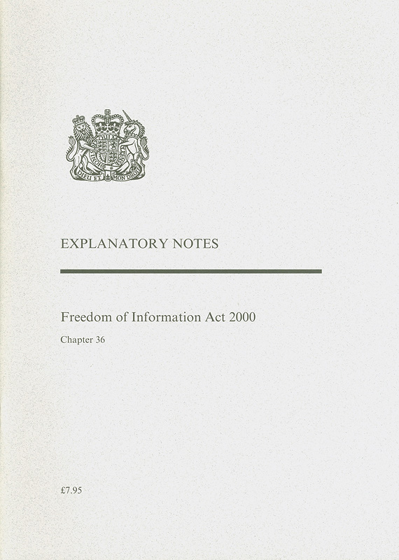  Freedom Of Information Act 2000 : explanatory notes
