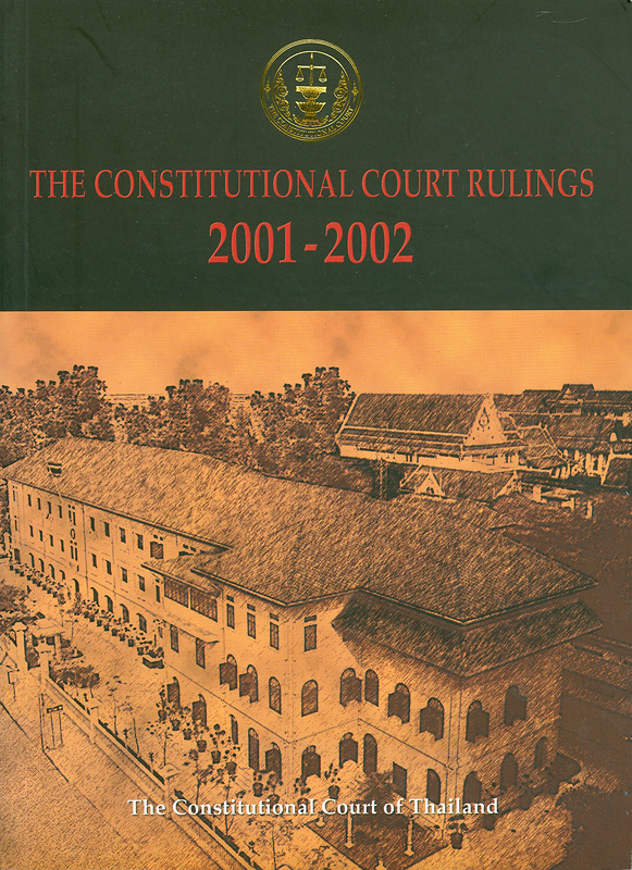  The Constitutional Court Rulings 2001 - 2002 The Constitutional Court of Thailand 