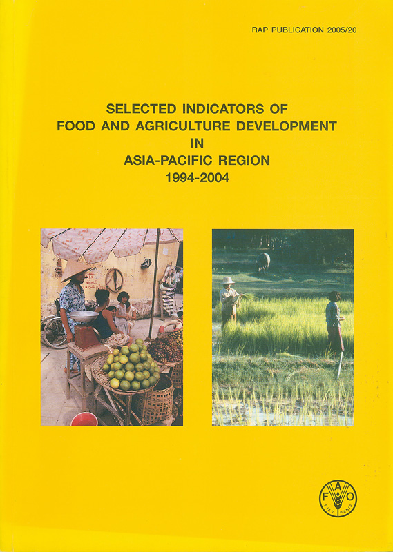  Selected indicators of Food and Agriculture Development in Asia-Pacific Region 1994-2004 