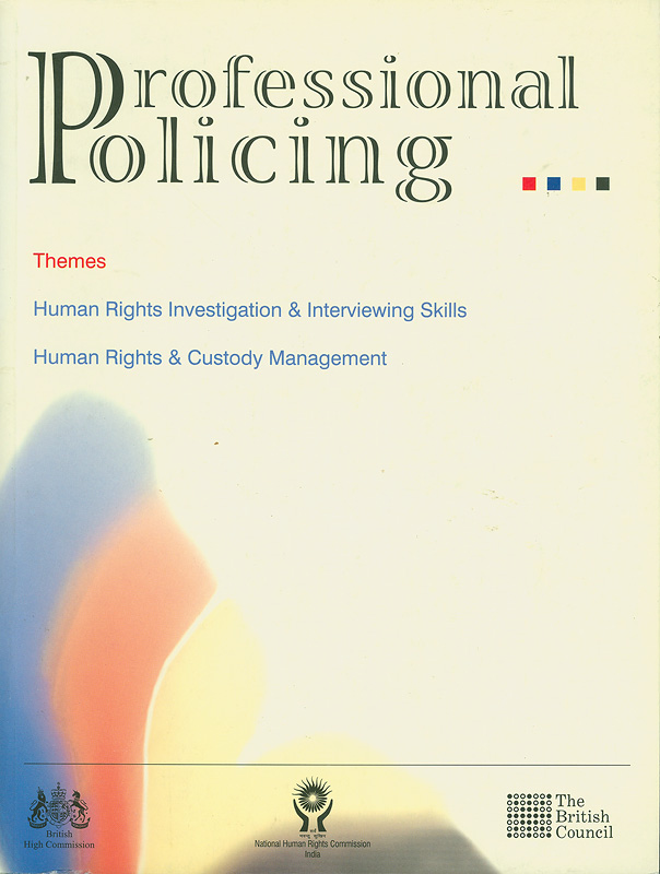  Professional policing : human rights investigation & interviewing skills human rights & custody management 