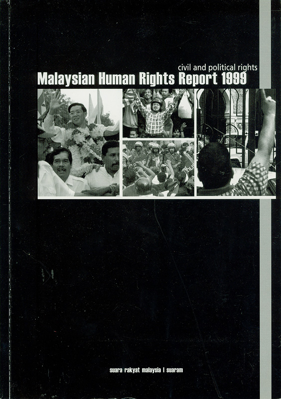  Malaysian human rights report 1999 : civil and political rights 