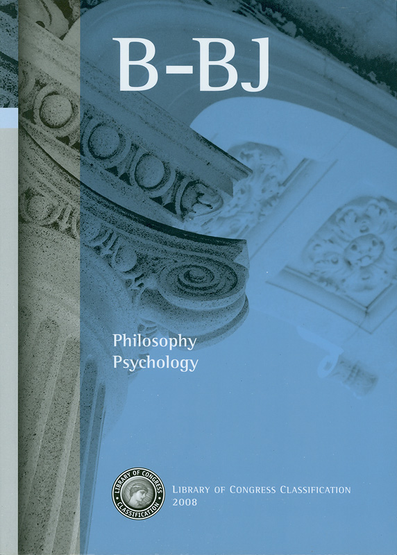  Library of Congress classification.B-BJ : Philosophy, Psychology 