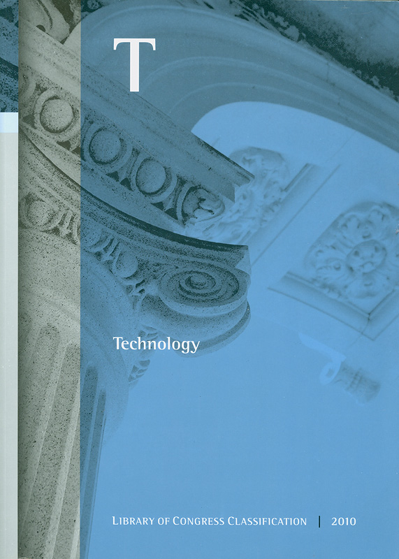  Library of Congress classification. T : Technology 